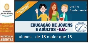 Ensino FUNDAMENTAL ALUNOS MENORES DE 18 MAIORES DE 15